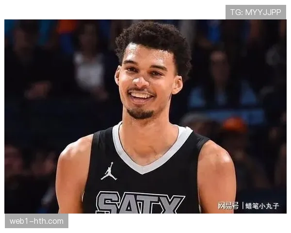 文班亚马伤愈复出后状态回升 马刺重建基石作用明显